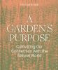A_garden_s_purpose