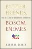 Bitter_friends__bosom_enemies