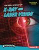 The_real_science_of_X-ray_and_laser_vision