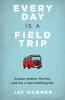 Every_day_is_a_field_trip