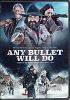 Any_Bullet_Will_Do