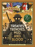 Treaties__trenches__mud__and_blood__a_World_War_I_tale_