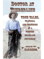 Doctor_at_Timberline__True_Tales__Travails__and_Triumphs_of_a_Pioneer_Colorado_Physician